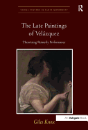 The Late Paintings of Vel�zquez: Theorizing Painterly Performance