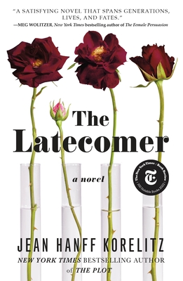 The Latecomer - Korelitz, Jean Hanff