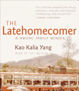 The Latehomecomer: A Hmong Family Memoir