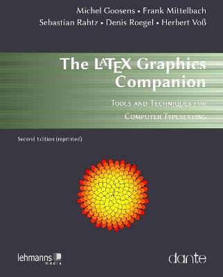 The LATEX Graphics Companion: Tools and Techniques for Computer Typesetting - Goossens, Michel, and Voss, Herbert, and Mittelbach, Frank