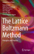 The Lattice Boltzmann Method: Principles and Practice