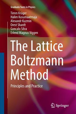 The Lattice Boltzmann Method: Principles and Practice - Kr�ger, Timm, and Kusumaatmaja, Halim, and Kuzmin, Alexandr
