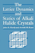 The lattice dynamics and statics of alkali halide crystals