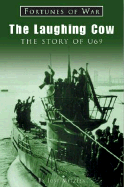 The Laughing Cow: A U-Boat Captain's Story