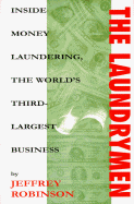 The Laundrymen: Money Laundering the World's Third Largest Business