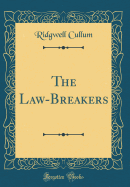 The Law-Breakers (Classic Reprint)