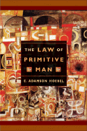 The Law of Primitive Man: A Study in Comparative Legal Dynamics