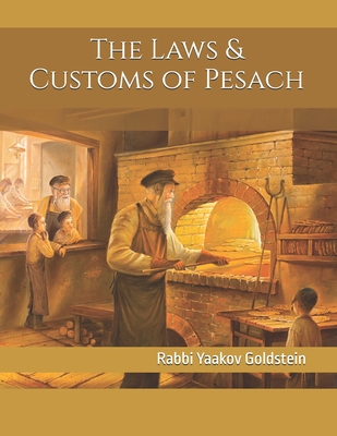 The Laws & Customs of Pesach - Goldstein, Rabbi Yaakov