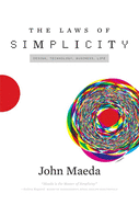 The Laws of Simplicity: Design, Technology, Business, Life
