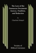 The Laws of the Damascus Document: Sources, Tradtions, and Redaction
