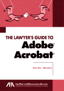 The Lawyer's Guide to Adobe Acrobat