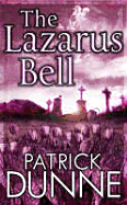 The Lazarus Bell - Dunne, Patrick, MBA