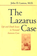 The Lazarus Case: Life-And-Death Issues in Neonatal Intensive Care
