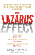 The Lazarus Effect: The Science That is Rewriting the Boundaries Between Life and Death