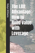 The LBO Advantage: How to Build Value with Leverage