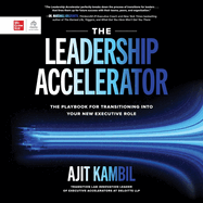 The Leadership Accelerator: The Playbook for Transitioning Into Your New Executive Role