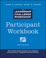 The Leadership Challenge Workshop Participant Workbook