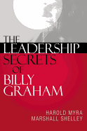 The Leadership Secrets of Billy Graham