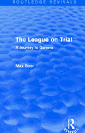 The League on Trial (Routledge Revivals): A Journey to Geneva