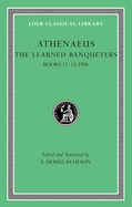 The Learned Banqueters, Volume VI: Books 12-13.594b