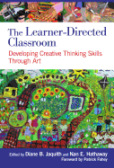 The Learner-Directed Classroom: Developing Creative Thinking Skills Through Art