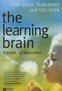 The Learning Brain: Lessons for Education - Frith, Uta, and Blakemore, Sarah-Jayne
