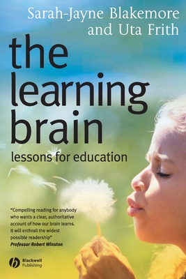 The Learning Brain: Lessons for Education - Blakemore, Sarah-Jayne, and Frith, Uta