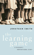 The Learning Game: A Teacher's Inspirational Story