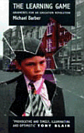 The Learning Game: Arguments for an Education Revolution