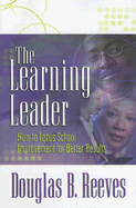 The Learning Leader: How to Focus School Improvement for Better Results