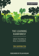 The Learning Rainforest: Great Teaching in Real Classrooms