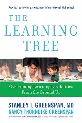 The Learning Tree: Overcoming Learning Disabilities from the Ground Up - Greenspan, Stanley I, and Thorndike Greenspan, Nancy