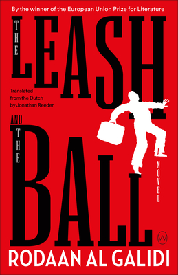 The Leash and the Ball - Al Galidi, Rodaan, and Reeder, Jonathan (Translated by)