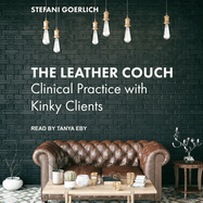 The Leather Couch: Clinical Practice with Kinky Clients