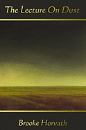The Lecture on Dust: Poems