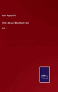 The Lees of Blendon Hall: Vol. I