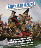 The Left Behinds: The iPhone That Saved George Washington