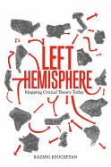 The Left Hemisphere: Mapping Critical Theory Today