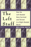The Left Stuff: How the Left-Handed Have Survived and Thrived in a Right-Handed World