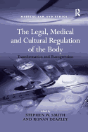 The Legal, Medical and Cultural Regulation of the Body: Transformation and Transgression