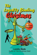 The Legally Binding Christmas: A Courtroom Adventure