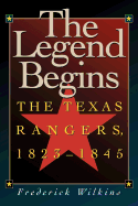 The Legend Begins: The Texas Rangers, 1823-1845