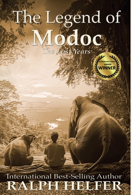 The Legend of Modoc: The Lost Years - Helfer, Ralph, and Burnett, Carol (Foreword by)