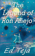 The Legend of Ron Anejo