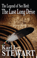 The Legend of See Bird: The Last Long Drive