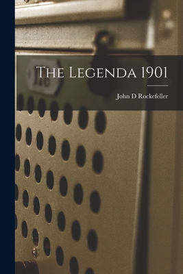 The Legenda 1901 - Rockefeller, John D