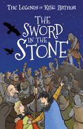 The Legends of King Arthur: The Sword in the Stone