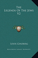 The Legends Of The Jews V2