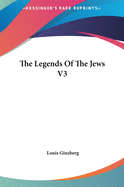 The Legends Of The Jews V3
