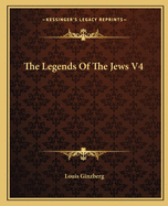 The Legends Of The Jews V4